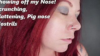 Showing off My Cute Nose, Scrunching It, Pig Nose and Showing off Nostrils