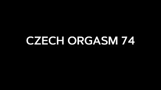 Czech Orgasm 74: Horny Couple in Full Swing - She Loves Taking Him Deep and More!