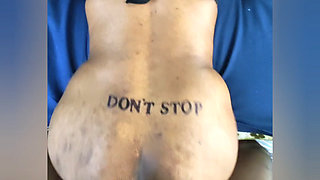 Motivational tattoo on my wife big ass DON'T STOP