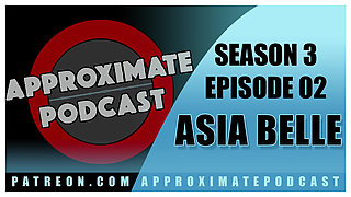 Approximate Podcast Season Three Episode 47 Asia Belle
